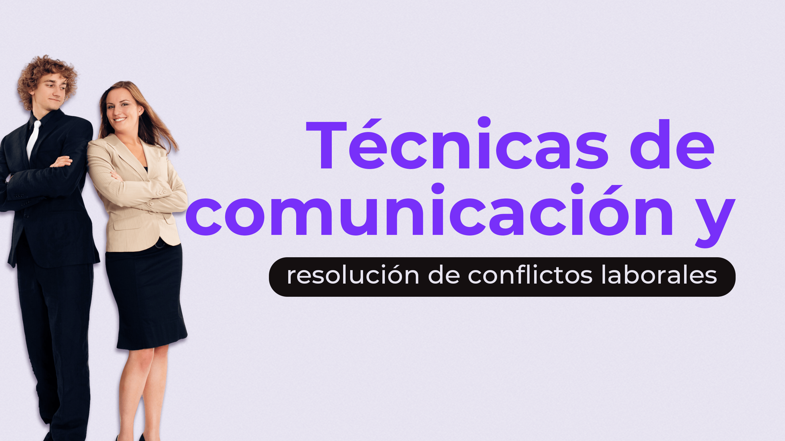 Técnicas de comunicación y resolución de conflictos laborales